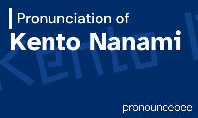 how to pronounce kento-nanami feature image