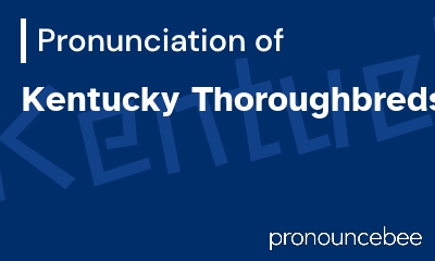 how to pronounce kentucky-thoroughbreds feature image