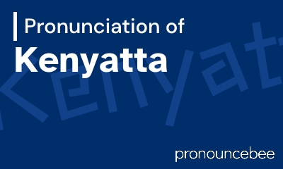 how to pronounce kenyatta feature image