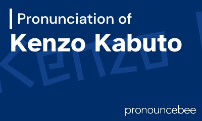how to pronounce kenzo-kabuto feature image