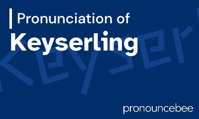 how to pronounce keyserling feature image