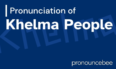 how to pronounce khelma-people feature image