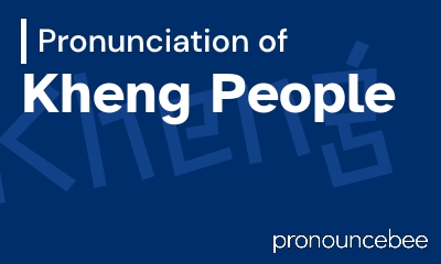 how to pronounce kheng-people feature image