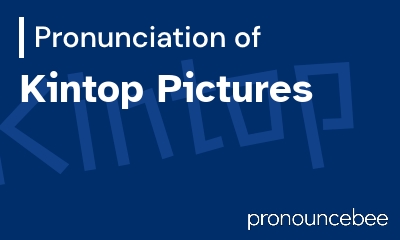 how to pronounce kintop-pictures feature image
