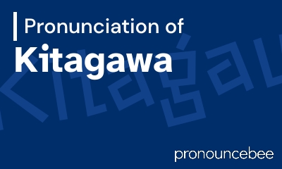 how to pronounce kitagawa feature image