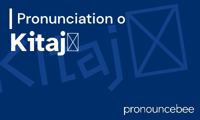 how to pronounce kitaj feature image