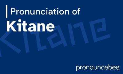 how to pronounce kitane feature image