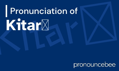how to pronounce kitar feature image