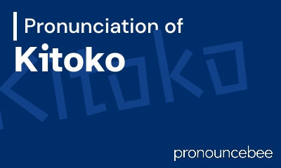 how to pronounce kitoko feature image