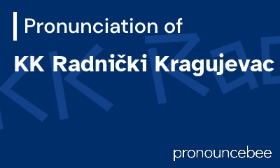 how to pronounce kk-radni-ki-kragujevac feature image