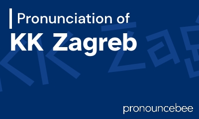 how to pronounce kk-zagreb feature image