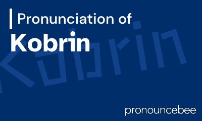how to pronounce kobrin feature image