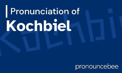 how to pronounce kochbiel feature image