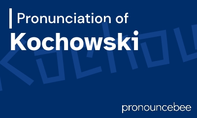 how to pronounce kochowski feature image