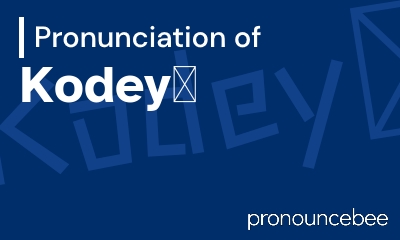 how to pronounce kodey feature image