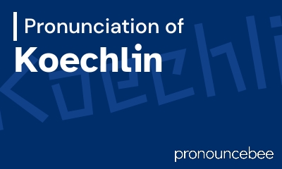how to pronounce koechlin feature image