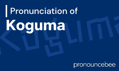 how to pronounce koguma feature image