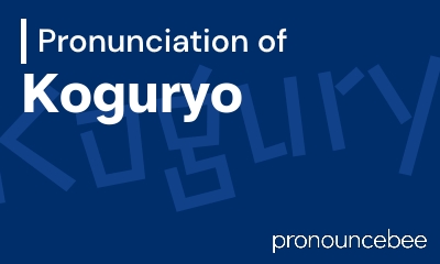 how to pronounce koguryo feature image
