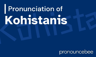 how to pronounce kohistanis feature image