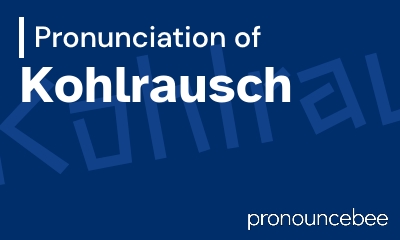 how to pronounce kohlrausch feature image
