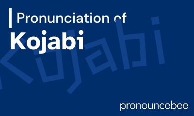 how to pronounce kojabi feature image