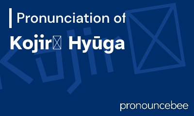 how to pronounce kojir-hy-ga feature image