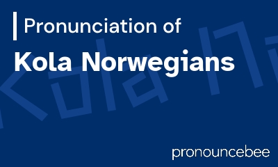 how to pronounce kola-norwegians feature image