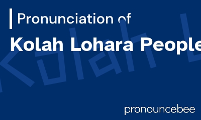 how to pronounce kolah-lohara-people feature image