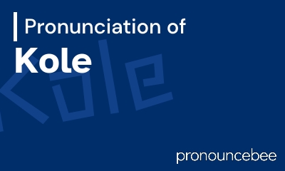 how to pronounce kole feature image