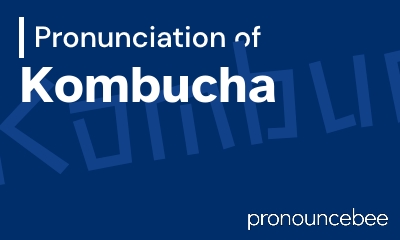 how to pronounce kombucha feature image