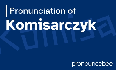 how to pronounce komisarczyk feature image