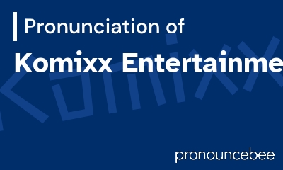 how to pronounce komixx-entertainment feature image