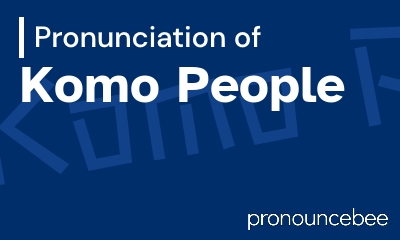 how to pronounce komo-people feature image