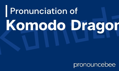 how to pronounce komodo-dragon feature image
