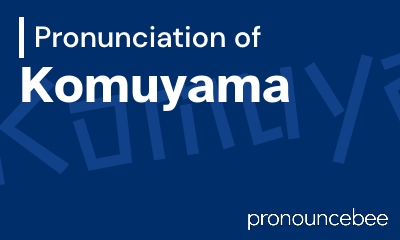 how to pronounce komuyama feature image