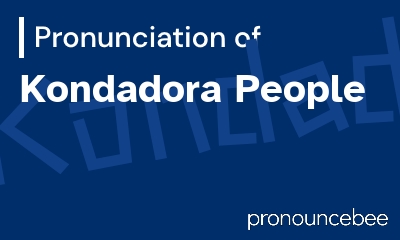 how to pronounce kondadora-people feature image