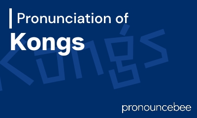 how to pronounce kongs feature image