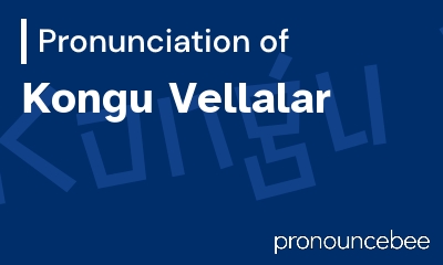 how to pronounce kongu-vellalar feature image