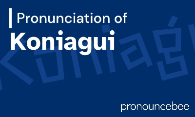 how to pronounce koniagui feature image