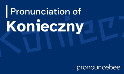 how to pronounce konieczny feature image