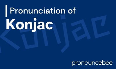how to pronounce konjac feature image
