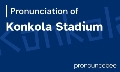 how to pronounce konkola-stadium feature image