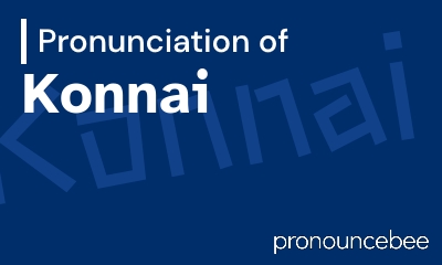 how to pronounce konnai feature image