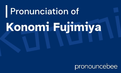 how to pronounce konomi-fujimiya feature image