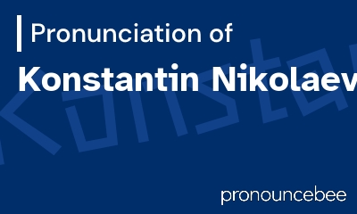 how to pronounce konstantin-nikolaev feature image
