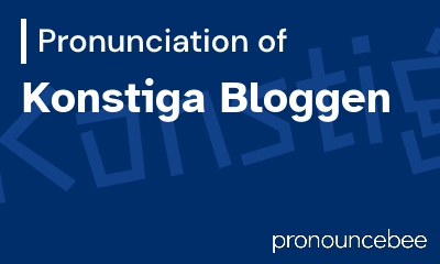 how to pronounce konstiga-bloggen feature image