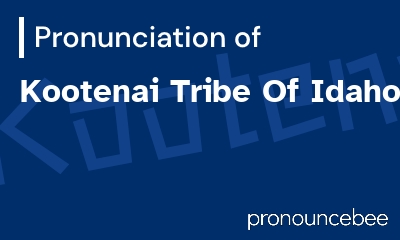 how to pronounce kootenai-tribe-of-idaho feature image