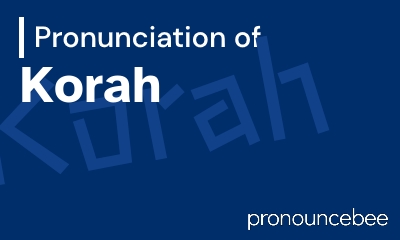 how to pronounce korah feature image