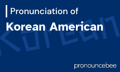 how to pronounce korean-american feature image