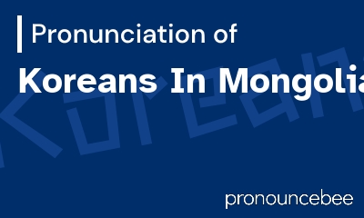 how to pronounce koreans-in-mongolia feature image